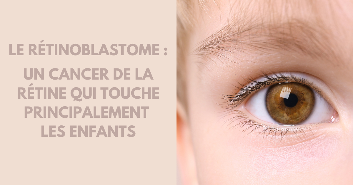Rétinoblastome : quelle est la spécificité de ce cancer pédiatrique ? image
