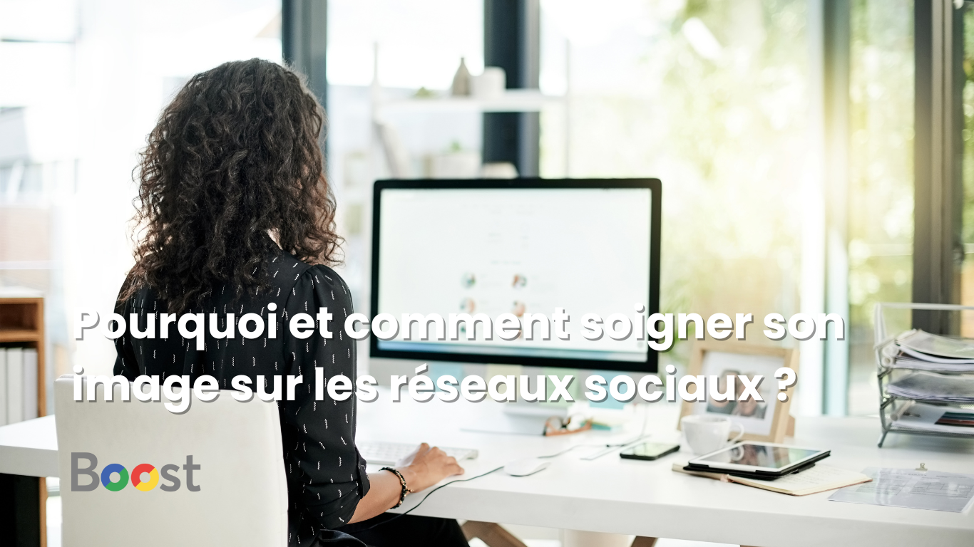 Pourquoi et comment soigner son image sur Google et les réseaux sociaux ? image