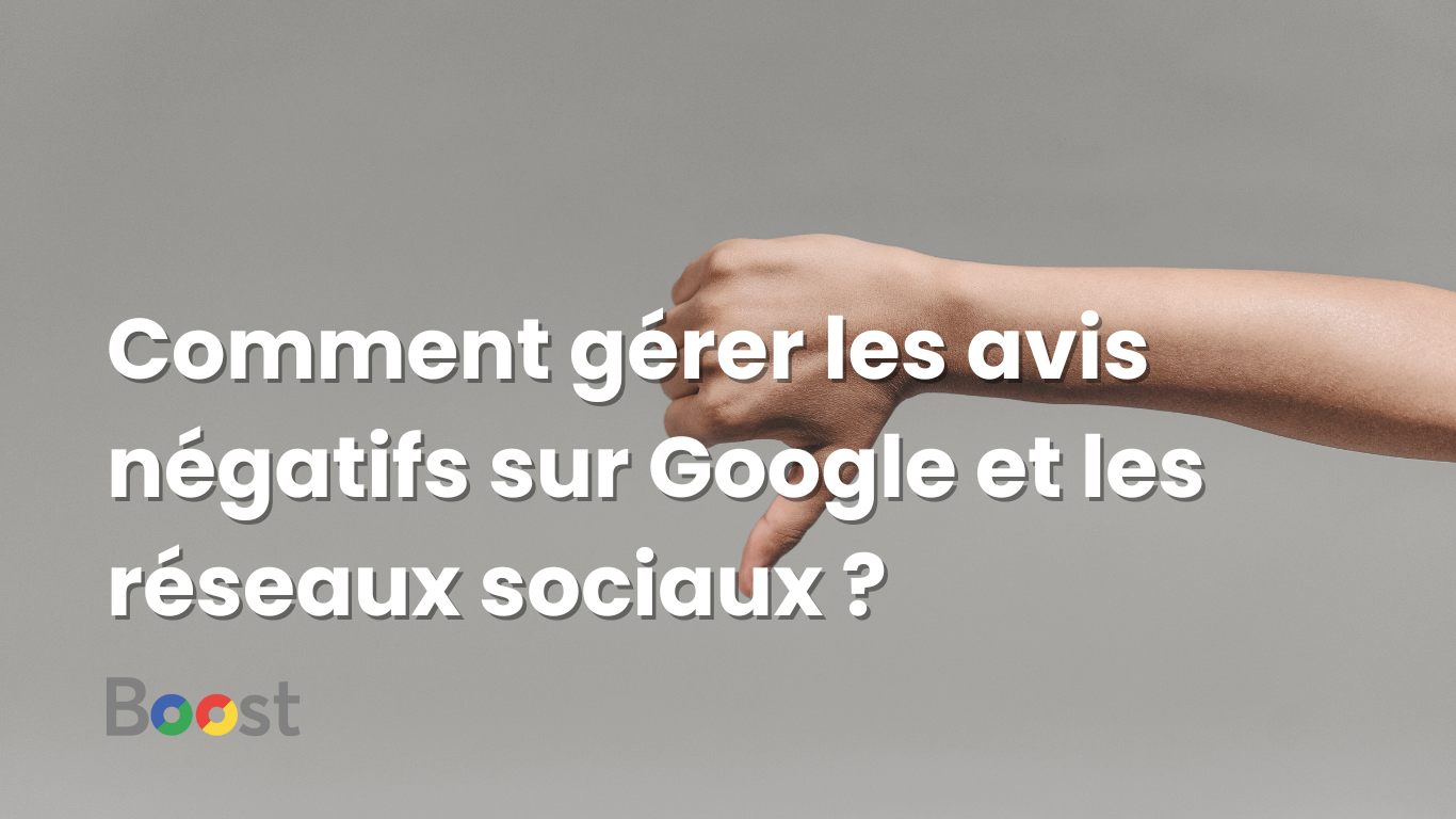 Comment gérer les avis négatifs sur Google et les réseaux sociaux ? image