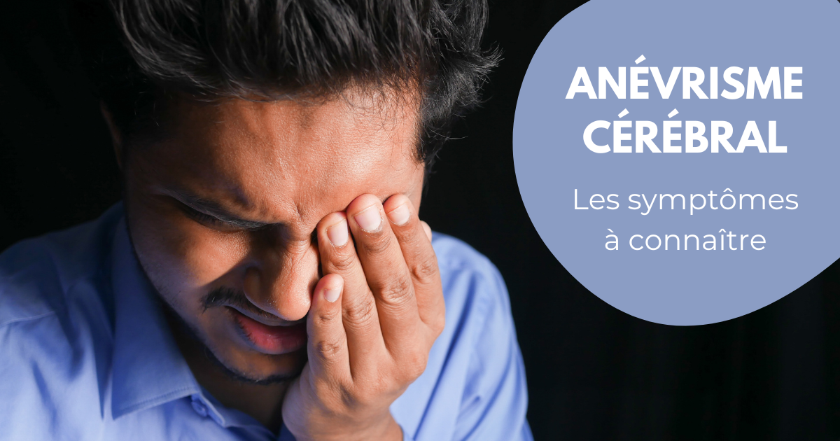 Anévrisme cérébral, une fragilité dans une artère