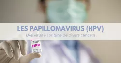 Papillomavirus humain (HPV) et cancers associés