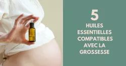 Les huiles essentielles pendant la grossesse