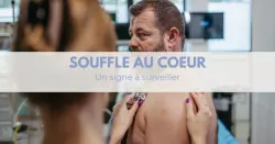 Qu’est-ce qu’un souffle au cœur ?