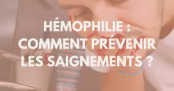 Comment traiter l’hémophilie ?