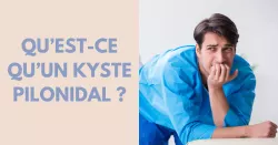 Comment traiter un kyste pilonidal ?