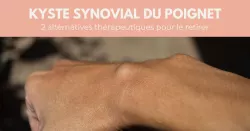 Comment traiter un kyste synovial du poignet ?