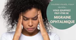 La migraine ophtalmique, une migraine avec « aura » !