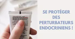 Perturbateurs endocriniens, comment les éviter ?