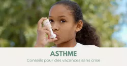 Asthme & vacances : n’oubliez pas votre traitement de fond !