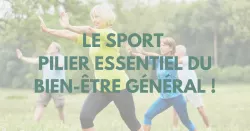 L’activité physique et sportive, l’atout essentiel pour le bien-être général