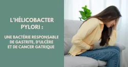 Comment déceler un Helicobacter Pylori ?