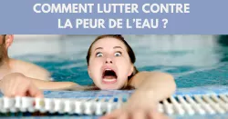 4 moyens de lutter contre l’aquaphobie