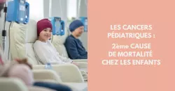 Cancer pédiatrique : comprendre pour mieux accompagner