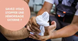 Hémorragie externe : 8 réflexes à avoir