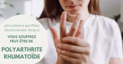 Polyarthrite rhumatoïde, quand les articulations sont en proie à l’inflammation