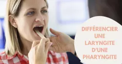 Laryngite ou pharyngite, deux inflammations de la gorge