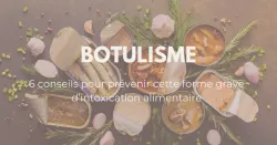 L’intoxication botulique : une des trois formes du botulisme