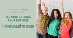 Endométriose : des avancées pour la dépister plus rapidement !