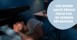 Sommeil et santé rénale : un cercle vertueux