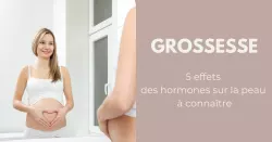 Grossesse : les aléas des hormones sur la peau