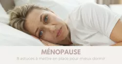 Comment conserver un bon sommeil pendant la ménopause ?