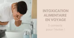 Voyage : comment éviter les intoxications alimentaires