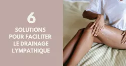 Quels accessoires utiliser pour activer le drainage lymphatique ?