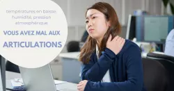 Quand le froid, la pluie… font craquer les articulations