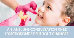 Orthodontie, la prévention commence dès 6 ans !