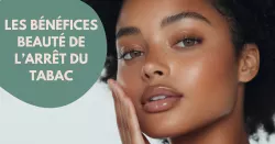Les bienfaits de l’arrêt du tabac sur la peau et les cheveux