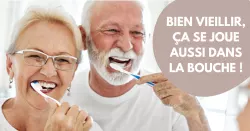 Bien vieillir commence aussi par une bonne santé bucco-dentaire