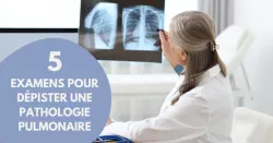 Comment dépister une pathologie pulmonaire ?