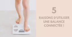 Pourquoi utiliser une balance connectée ?