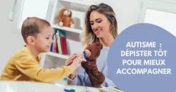 Autisme chez les jeunes : Repérer plutôt, agir plus vite