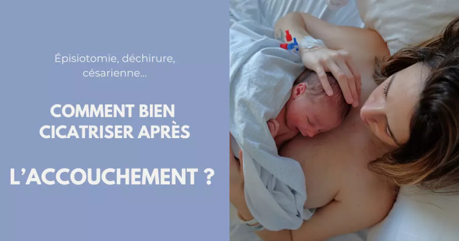 Post-accouchement, les soins pour bien cicatriser