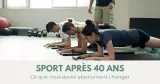 Sport : Après 40 ans, on change de rythme ! image