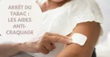 Arrêt du tabac : les solutions pour ne pas craquer image